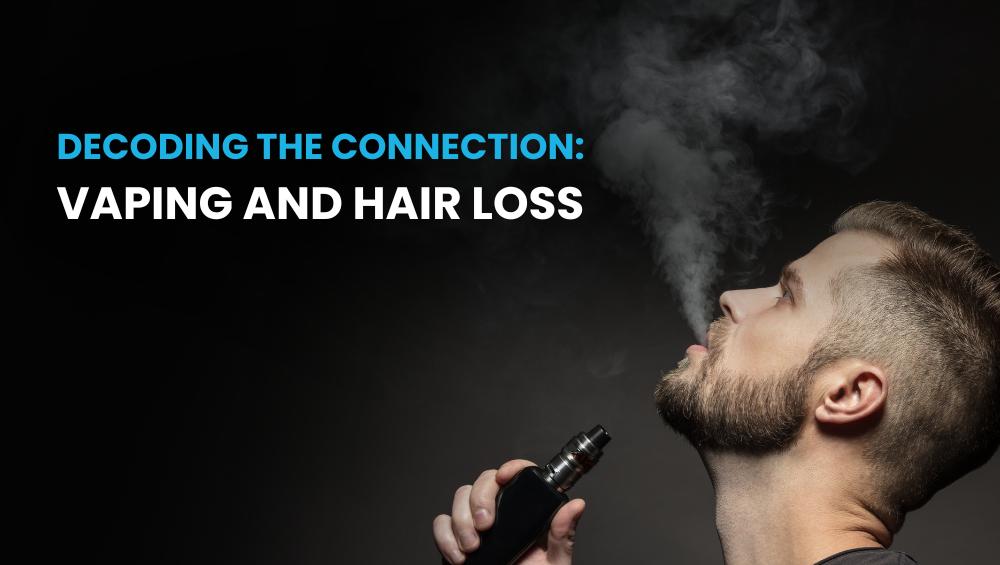 Vaping And Hair Loss