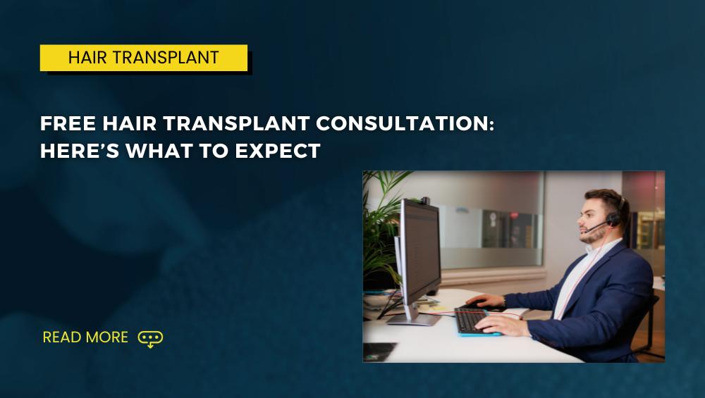 Free Hair Transplant Consultation heres What to Expect
