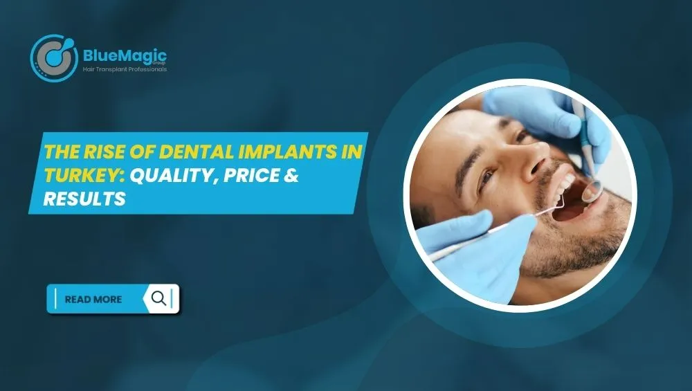 The Rise of Dental Implants in Turkey Quality, Price & Results