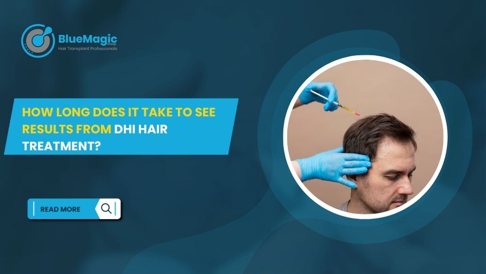 How Long Does It Take to See Results from DHI Hair Treatment