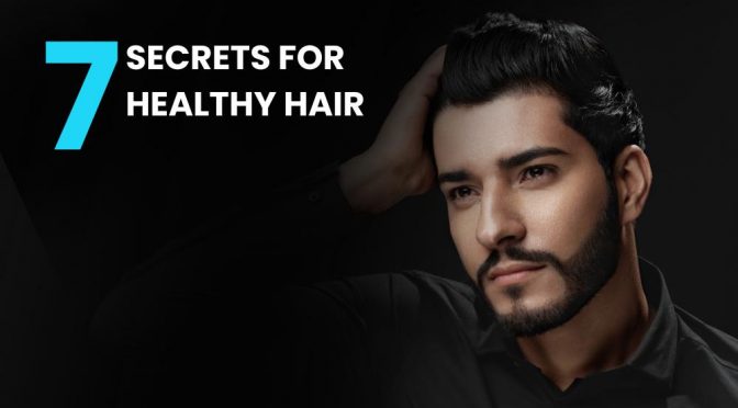 7 Secrets for Healthy Hair- Hair Care Tips