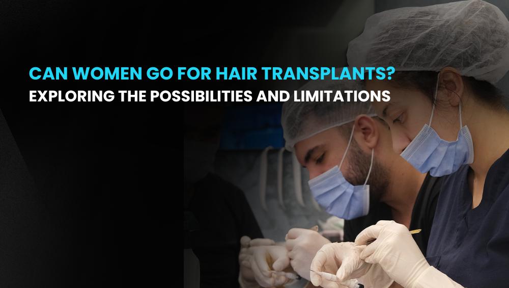 Can Women Go for Hair Transplants