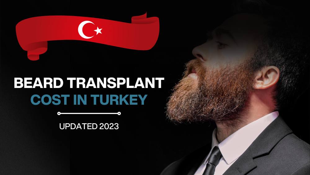 BEARD TRANSPLANT COST IN TURKEY 1
