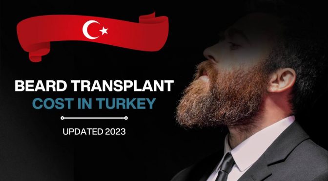 BEARD TRANSPLANT COST IN TURKEY 1