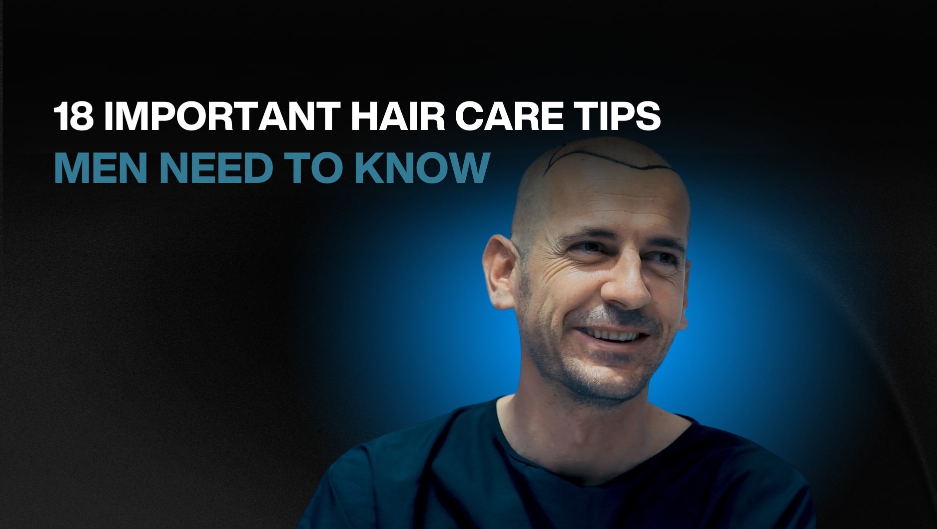 18 Important Hair Care Tips Men Need To Know | BlueMagic Group
