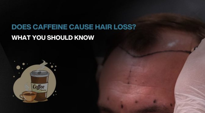 Does Caffeine Cause Hair Loss? – What You Should Know