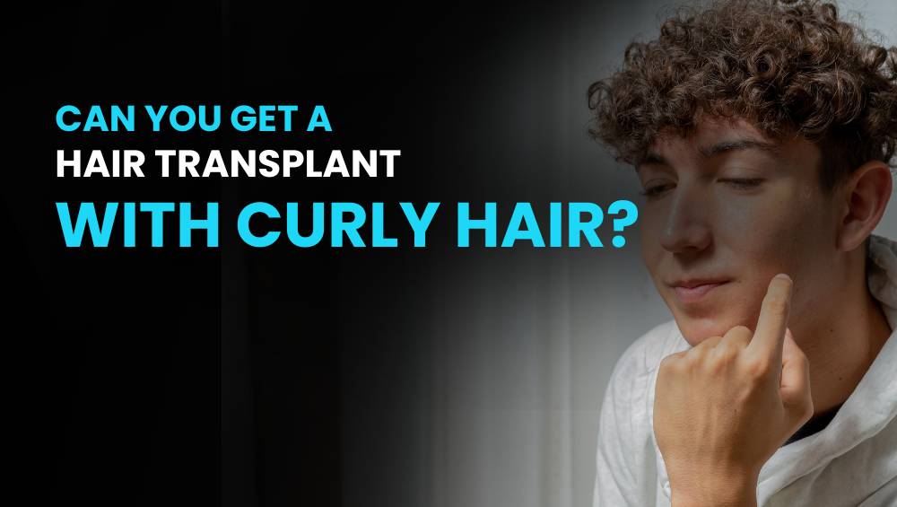 Can You Get a Hair Transplant with Curly Hair