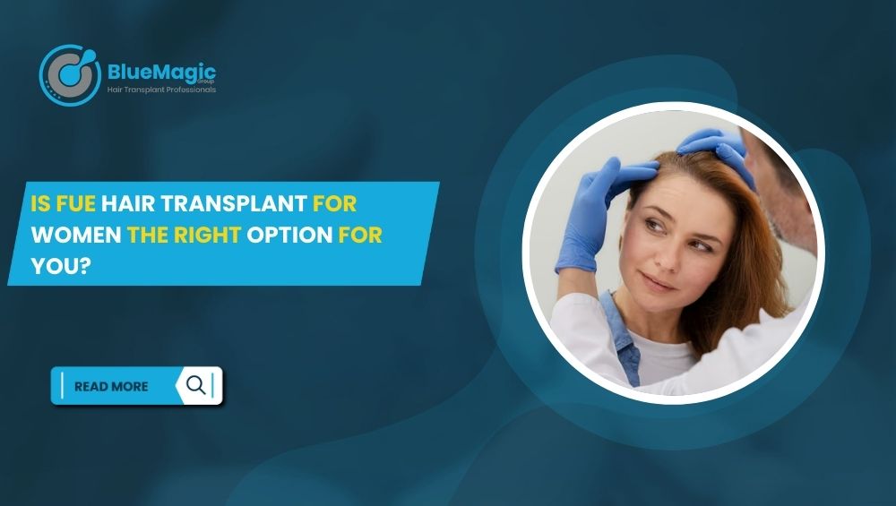 Is FUE Hair Transplant for Women the Right Option for You