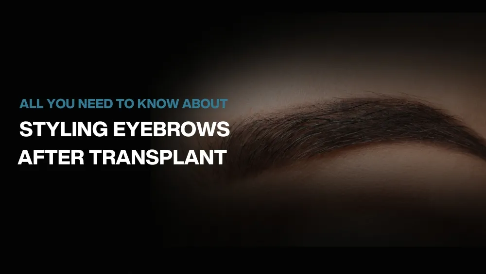 styling eyebrow transplant