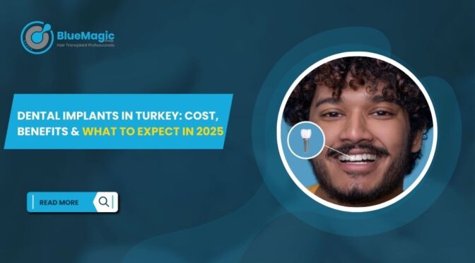 Dental Implants in Turkey Cost, Benefits & What to Expect in 2025