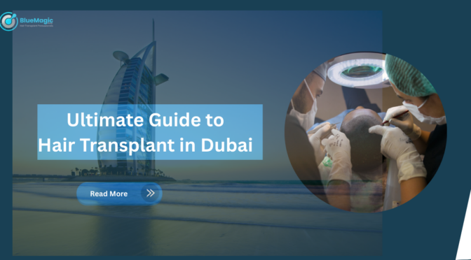 Hair Transplant in Dubai